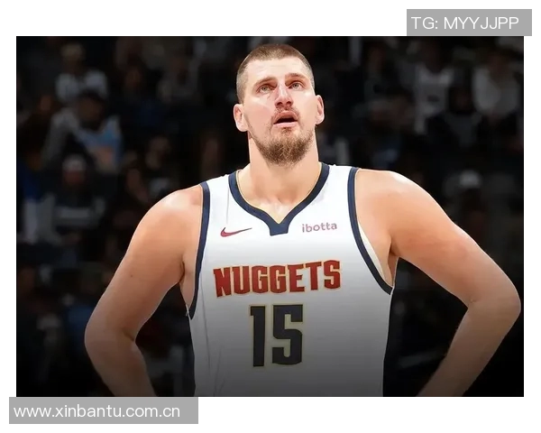 数据解析约基奇本赛季表现起伏不定稳定性问题成球队争冠关键